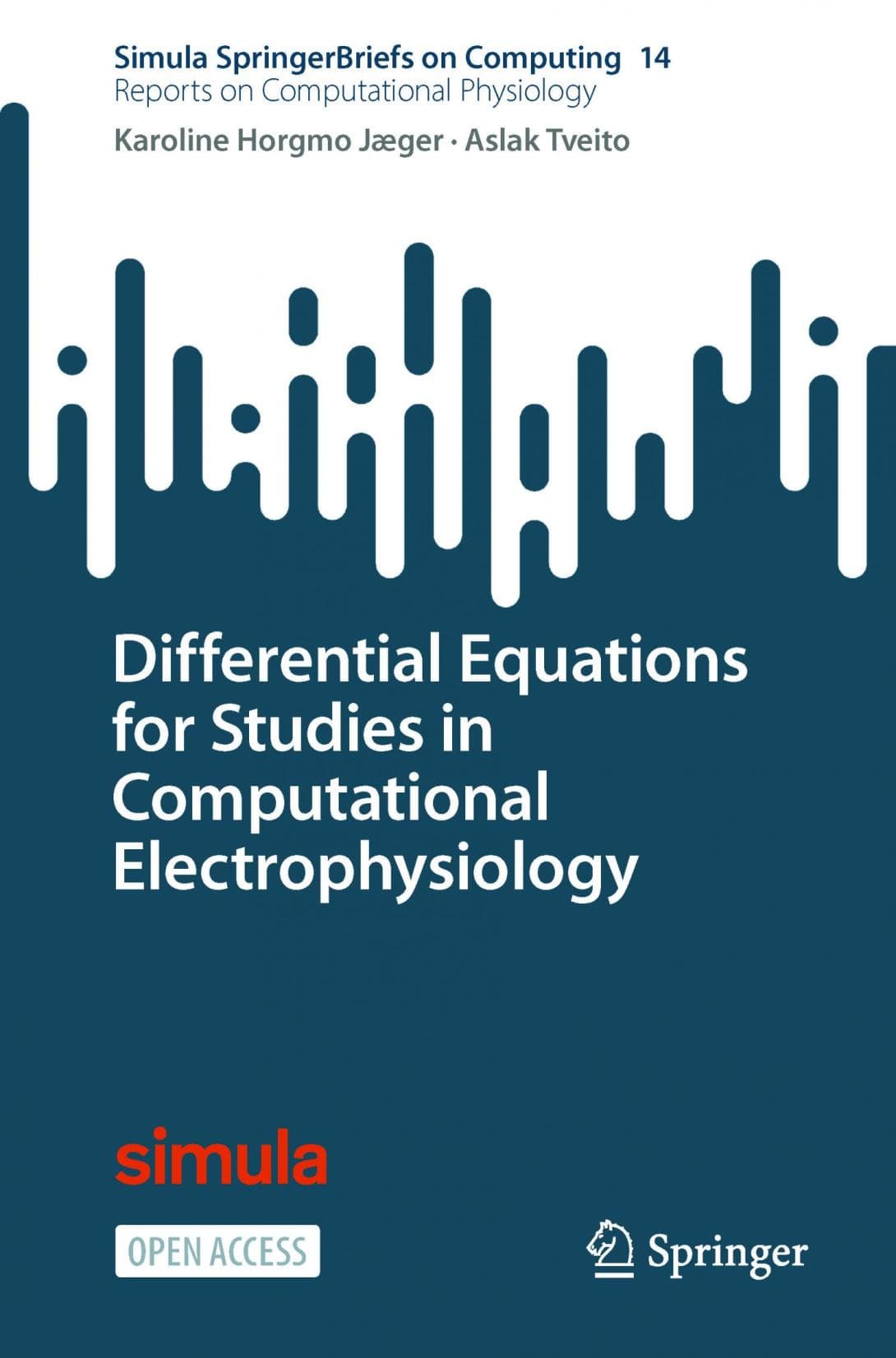 New book in the SpringerBriefs series: Differential Equations for Studies in Computational Electrophysiology